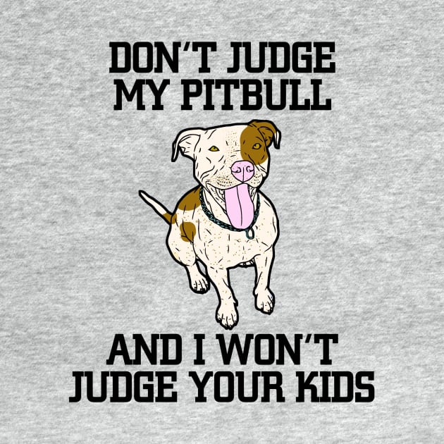 Don't judge my pitbull by JumpinJazzzie